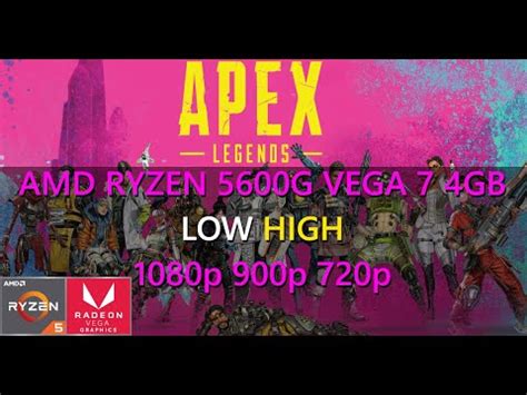 APEX LEGENDS Tested On AMD Ryzen 5 5600G LOW HIGH 1080p 900p