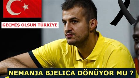 NEMANJA BJELICA SAĞLIK DURUMU PARTİZAN MAÇINDA SAHADA OLACAK MI