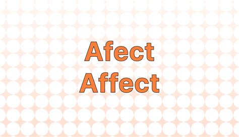 Afect vs. Affect: Which is the Correct Spelling?