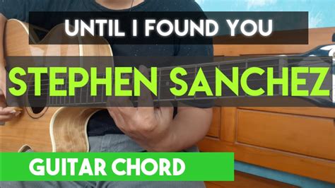 Stephen Sanchez Until I Found You Guitar Chord Tutorial YouTube