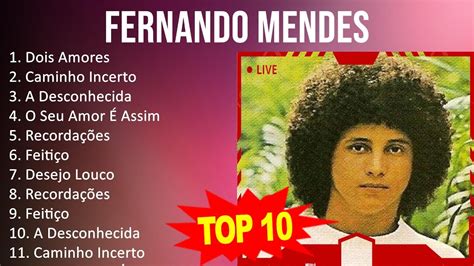 F E R N A N D O M E N D E S 2023 Mix Top 10 Best Songs Greatest Hits