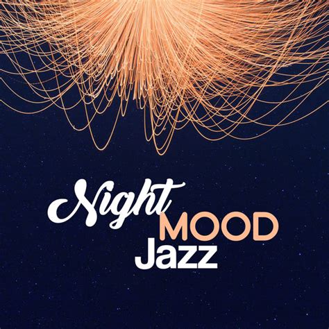 Night Mood Jazz Easy Listening Relaxation Jazz Music Sounds To Calm