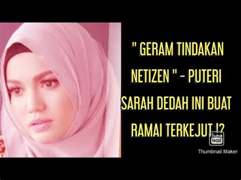 Geram Tindakan Netizen Puteri Sarah Dedah Ini Buat Ramai Terkejut