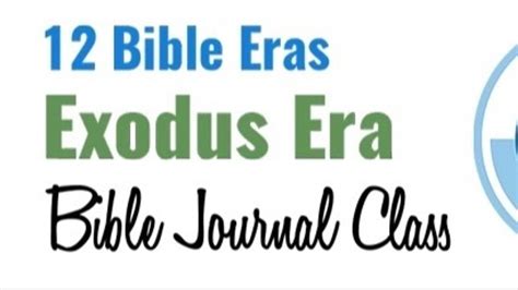 Exodus Era Bible Journal Class