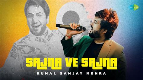 Sajna Ve Sajna Kunal Sanjay Mehra Gurdas Maan Punjabi Cove Song