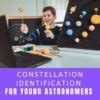 A Fun Guide For Young Astronomers To Easily Identify Constellations
