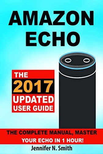 Amazon Echo All New Amazon Echo New 2020 Updated The Complete User