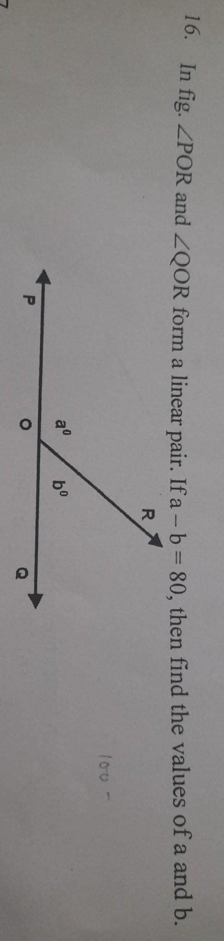 16 In Fig POR And QOR Form A Linear Pair If A B 80 Then Find The