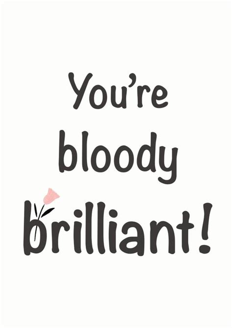 Youre Bloody Brilliant Greeting Card Congratulations Card Thortful