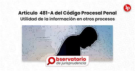 Jurisprudencia Del Art Culo A Del C Digo Procesal Penal Utilidad