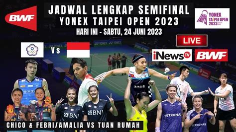 JADWAL SEMIFINAL TAIPEI OPEN 2023 Hari Ini LIVE INEWS TV Chico