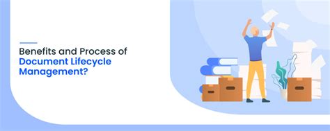 Benefits And Process Of Document Lifecycle Management Software For Your Business