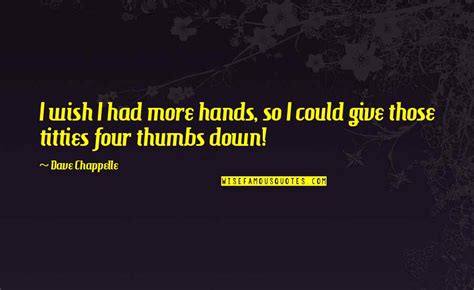 Thumbs Up Quotes: top 64 famous quotes about Thumbs Up