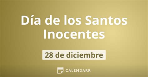 Día De Los Inocentes 28 De Diciembre Qué Se Celebra El Calendarr