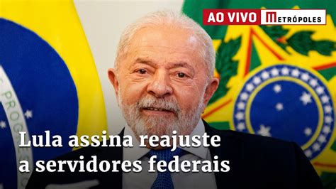 Lula Assina Reajuste A Servidores Federais Acompanhe Youtube