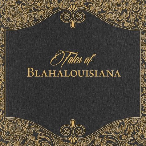 Blahalouisiana Tales Of Blahalouisiana Lyrics And Tracklist Genius