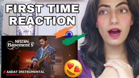 Indian Reaction Aadat Instrumental Bhanwaray Feat Goher Mumtaz