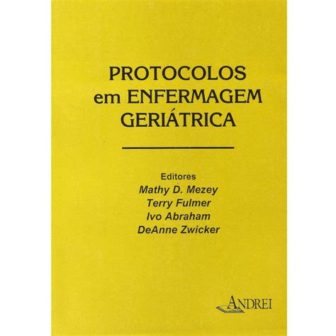 Protocolos Em Enfermagem Geri Trica Editora Andrei