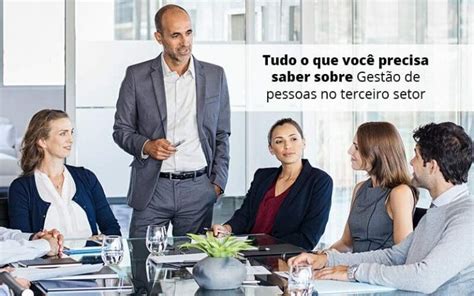 Como realizar a gestão de pessoas no terceiro setor Rodrigues e