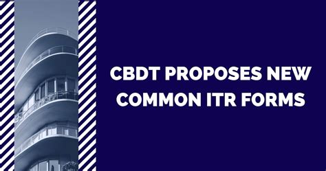 Cbdt Proposes Common Itr Forms Focusing On Reduction Of Compliance