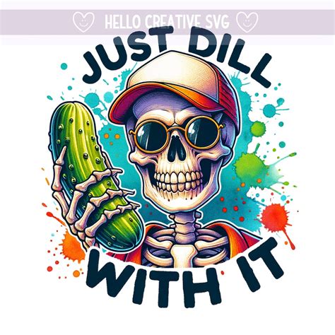 Dill With It Png Skeleton Pickle Png Dill Pickle Clipart Snarky