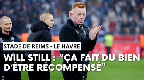 Vid Os Stade De Reims Le Havre Lapr S Match Avec Will Still L