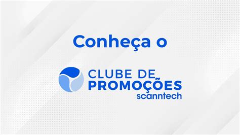 Conheça o Clube de Promoções Scanntech YouTube