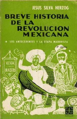 Breve Historia De La Revoluci N Mexicana I Los Antecedentes Y La