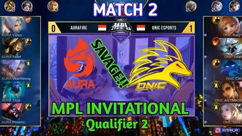 SAVAGE ONIC VS AURA MATCH 2 MPL INVITATIONAL DAY 1 WEEK 2 YouTube