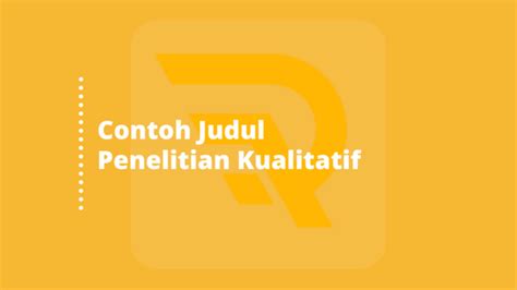 250 Contoh Judul Penelitian Skripsi Proposal Kualitatif Lengkap