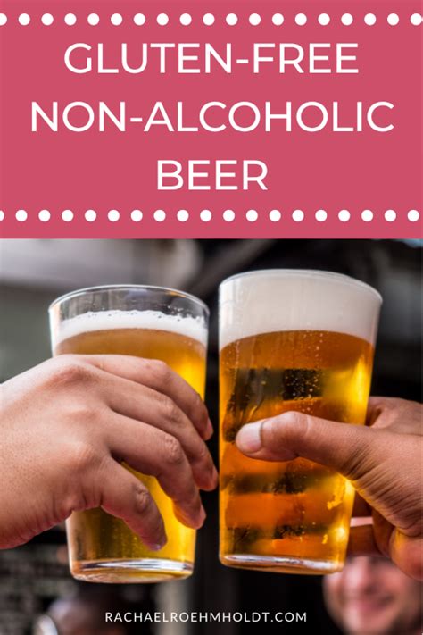 Gluten Free Non Alcoholic Beer Rachael Roehmholdt