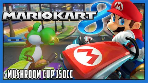 Lets Play Mario Kart 8 Part 1 Mushroom Cup 150cc Mk8 Wii U