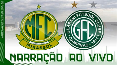 Mirassol X Guarani Narra O Ao Vivo Ta A Independ Ncia Semifinal