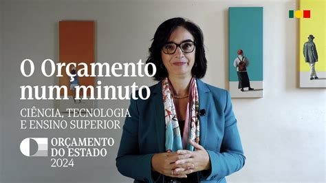 Orçamento num Minuto Ministra da Ciência Tecnologia e Ensino Superior