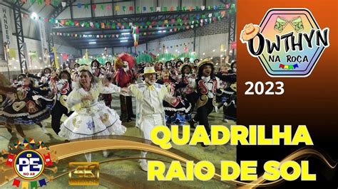 QUADRILHA RAIO DE SOL FESTIVAL DE QUADRILHAS JUNINAS OWTHYN NA ROÇA