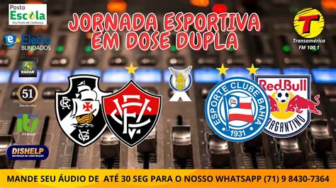 Ao Vivo Vasco X Vit Ria Bahia X Bragantino Rodada Do