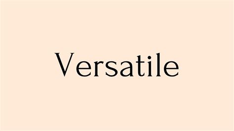 Versatile Versatile Meaning Pronunciation Of Versatile Versatile