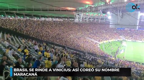 BRASIL SE RINDE A VINICIUS ASÍ COREÓ SU NOMBRE MARACANÁ Vídeo