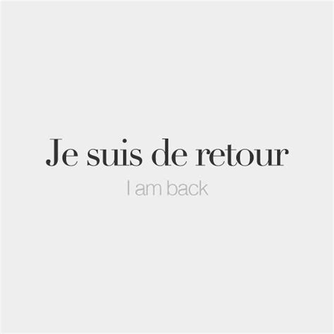 Je Suis De Retour • Im Back • ʒə Sɥi Də ʁətuʁ French Words