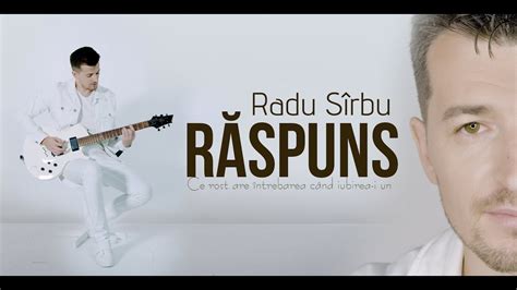 Radu Sîrbu - Răspuns (Official Video) - YouTube