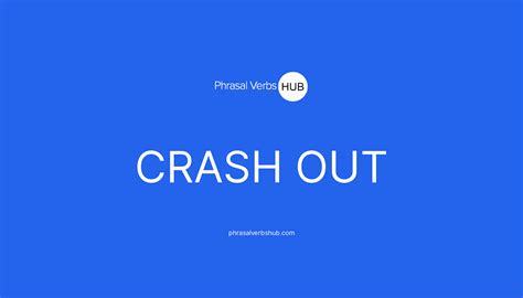 CRASH OUT | Phrasal Verb Meaning & Examples