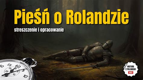 Pie O Rolandzie Streszczenie I Opracowanie Lektury W Minut Youtube