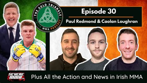 The Auld Triangle Irish Mma Podcast Episode 30 Paul Redmond And Caolan