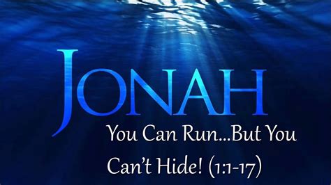 You Can Run But You Cant Hide Jonah 11 17 Youtube