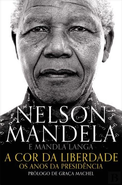 A Cor Da Liberdade Nelson Mandela Livro Bertrand