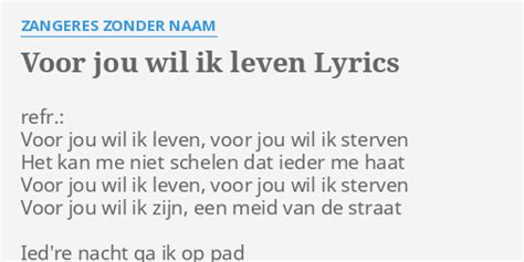 Voor Jou Wil Ik Leven Lyrics By Zangeres Zonder Naam Refr Voor Jou