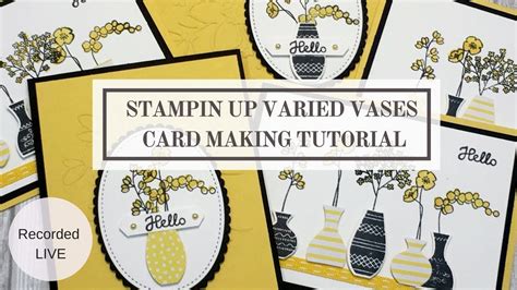 Stampin Up Varied Vases Card Making Tutorials Nice Tip For Lining