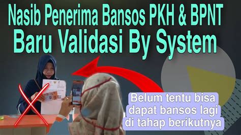 Nasib Penerima Bansos Pkh Dan Bpnt Baru Validasi By System Belum Tentu