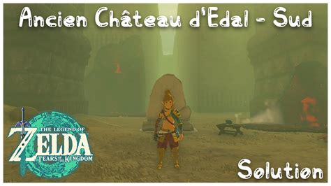 Labyrinthe De L Ancien Ch Teau D Edal Sud Zelda Totk Solution