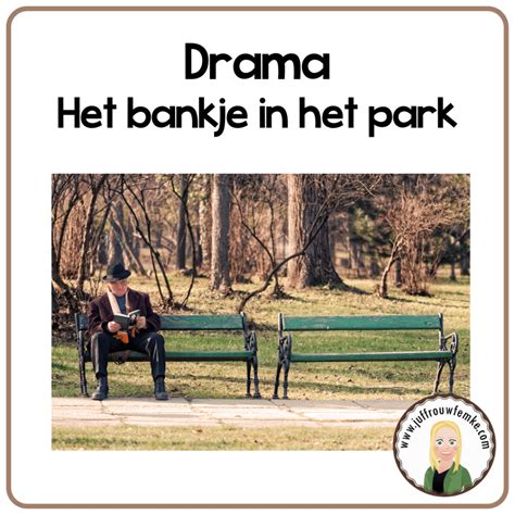 Drama Improviseren Het Bankje In Het Park Juffrouw Femke